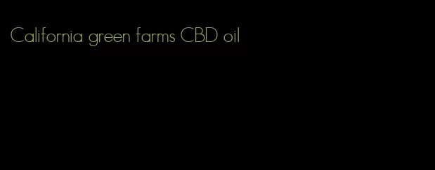 California green farms CBD oil