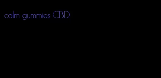 calm gummies CBD