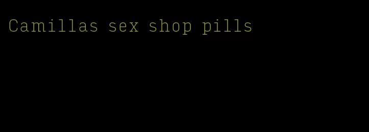 Camillas sex shop pills