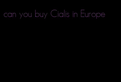 can you buy Cialis in Europe