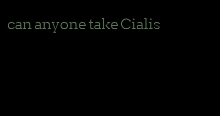 can anyone take Cialis