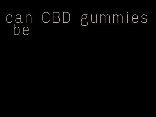 can CBD gummies be