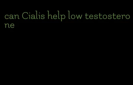 can Cialis help low testosterone