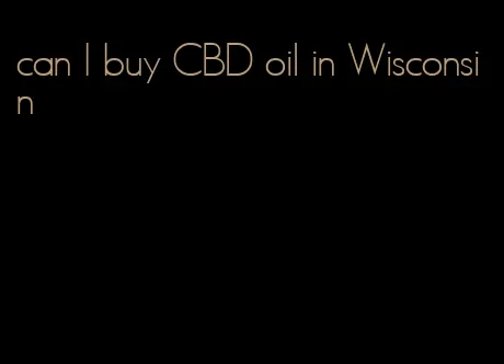 can I buy CBD oil in Wisconsin