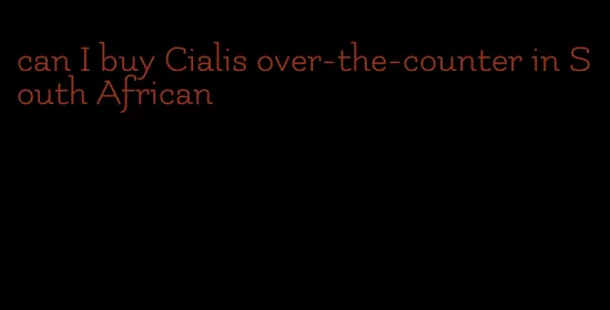 can I buy Cialis over-the-counter in South African