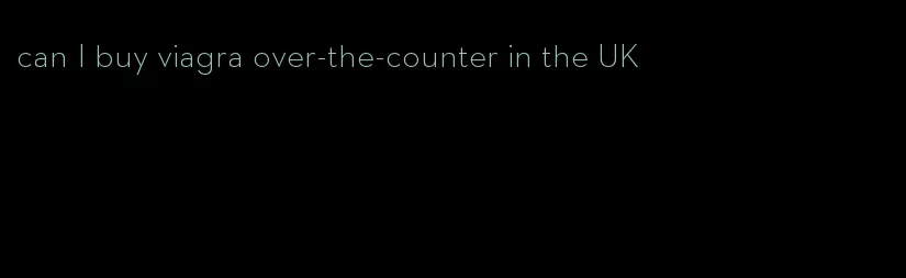 can I buy viagra over-the-counter in the UK