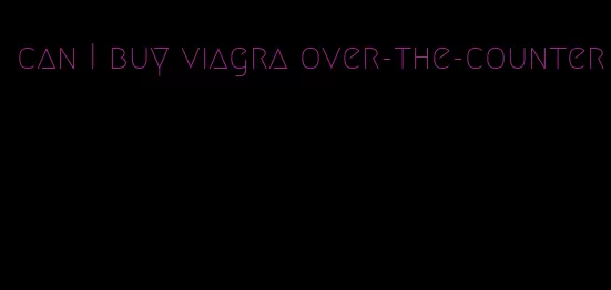 can I buy viagra over-the-counter