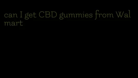 can I get CBD gummies from Walmart