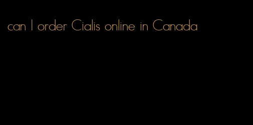 can I order Cialis online in Canada