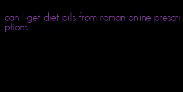 can I get diet pills from roman online prescriptions