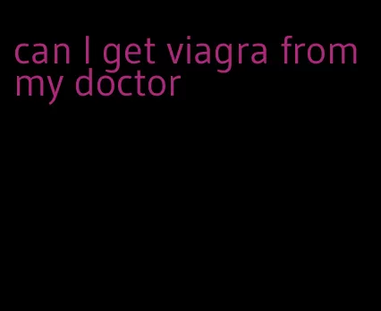 can I get viagra from my doctor