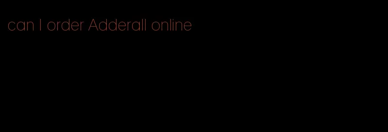 can I order Adderall online