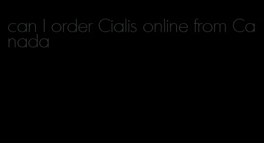 can I order Cialis online from Canada