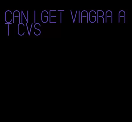 can I get viagra at CVS