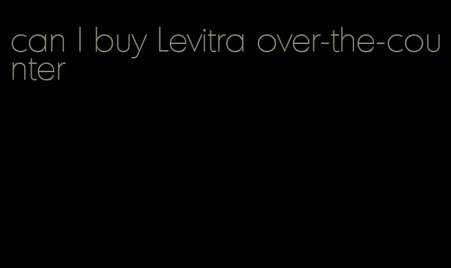 can I buy Levitra over-the-counter