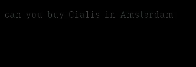 can you buy Cialis in Amsterdam