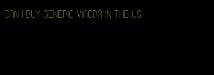 can I buy generic viagra in the US