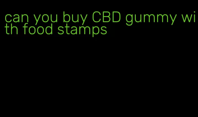 can you buy CBD gummy with food stamps