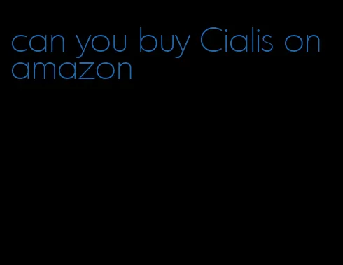 can you buy Cialis on amazon