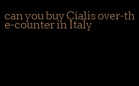 can you buy Cialis over-the-counter in Italy