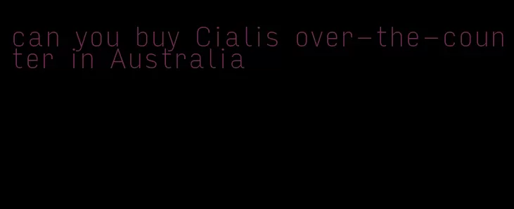 can you buy Cialis over-the-counter in Australia