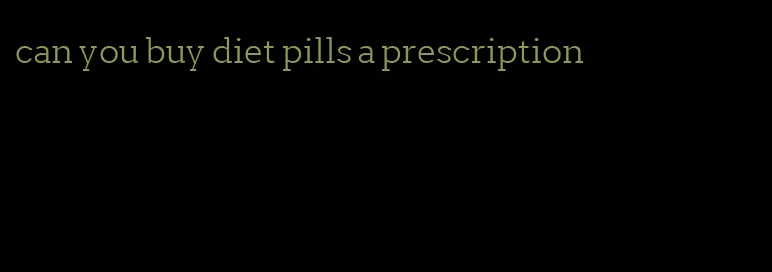 can you buy diet pills a prescription