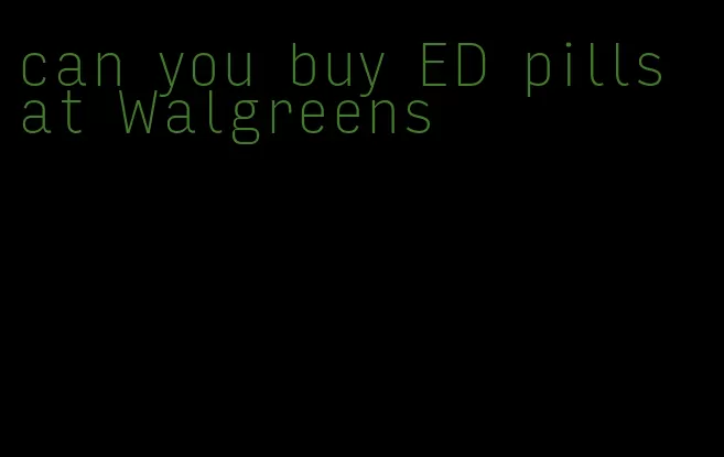 can you buy ED pills at Walgreens