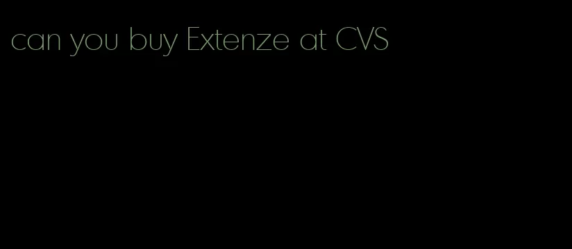 can you buy Extenze at CVS