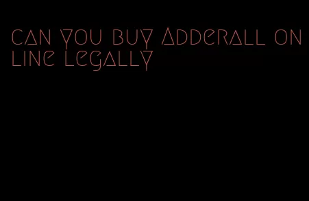 can you buy Adderall online legally