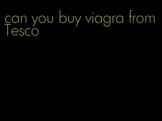 can you buy viagra from Tesco