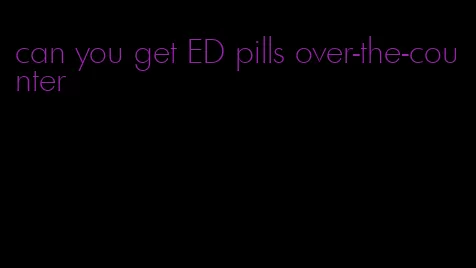 can you get ED pills over-the-counter