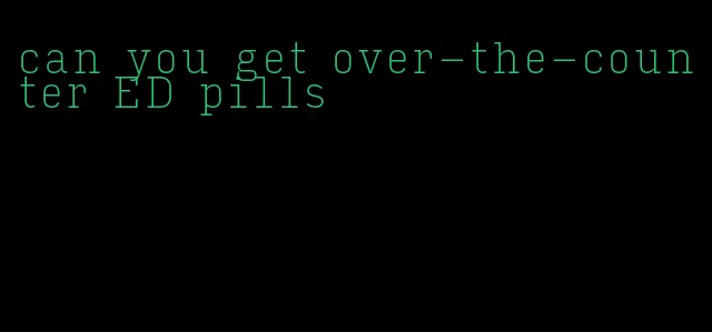 can you get over-the-counter ED pills