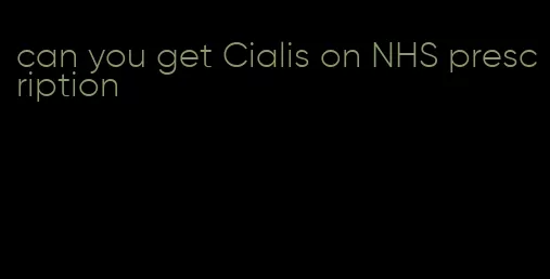 can you get Cialis on NHS prescription