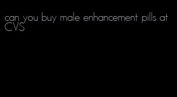 can you buy male enhancement pills at CVS