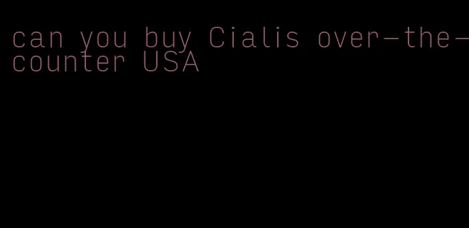 can you buy Cialis over-the-counter USA