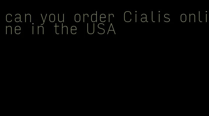 can you order Cialis online in the USA