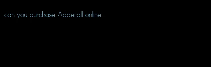 can you purchase Adderall online