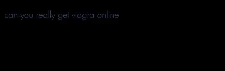 can you really get viagra online