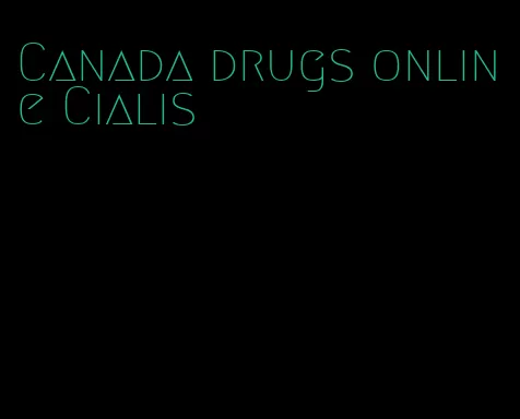 Canada drugs online Cialis