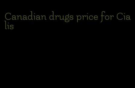 Canadian drugs price for Cialis