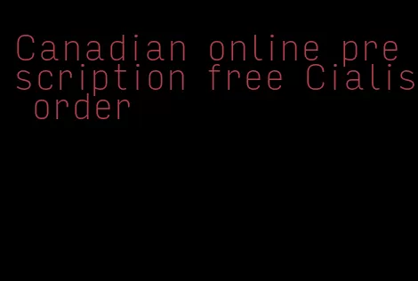 Canadian online prescription free Cialis order