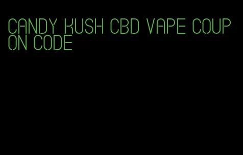 candy kush CBD vape coupon code