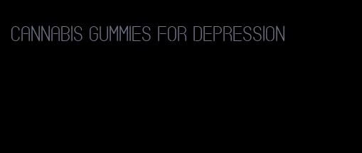 cannabis gummies for depression