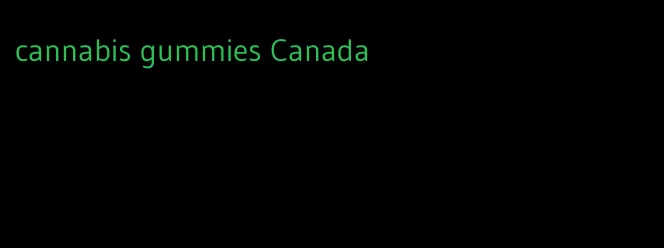 cannabis gummies Canada