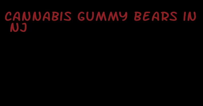 cannabis gummy bears in NJ