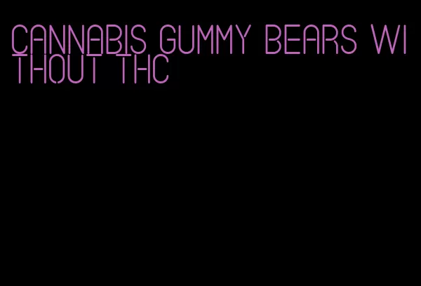 cannabis gummy bears without THC