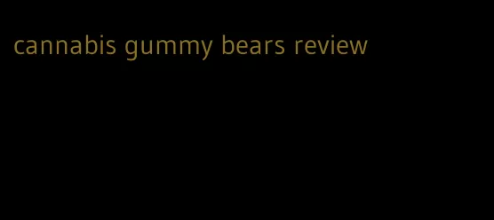 cannabis gummy bears review