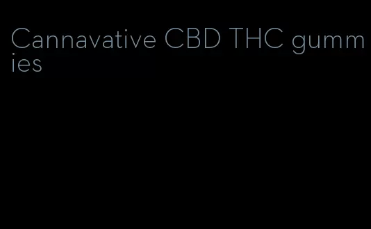 Cannavative CBD THC gummies