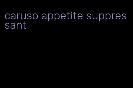 caruso appetite suppressant