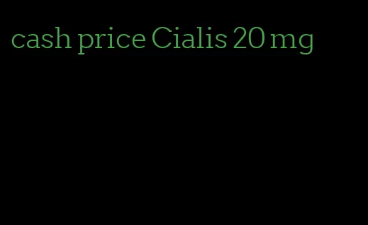 cash price Cialis 20 mg